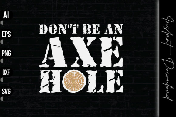 Reviewing the Don t Be an Axe Hole Design for Embroidery