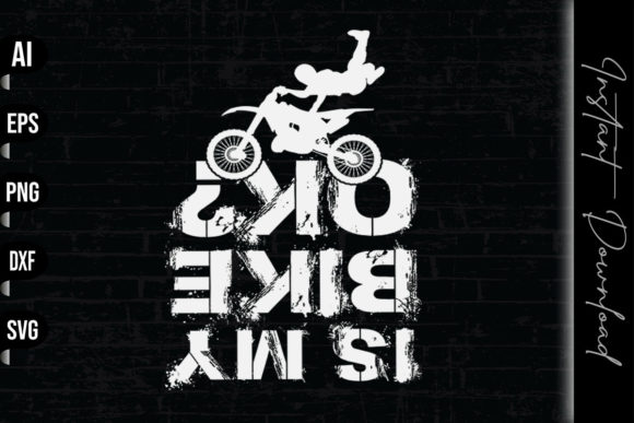 Reviewing the Is My Bike Ok Funny Dirt Bike Design
